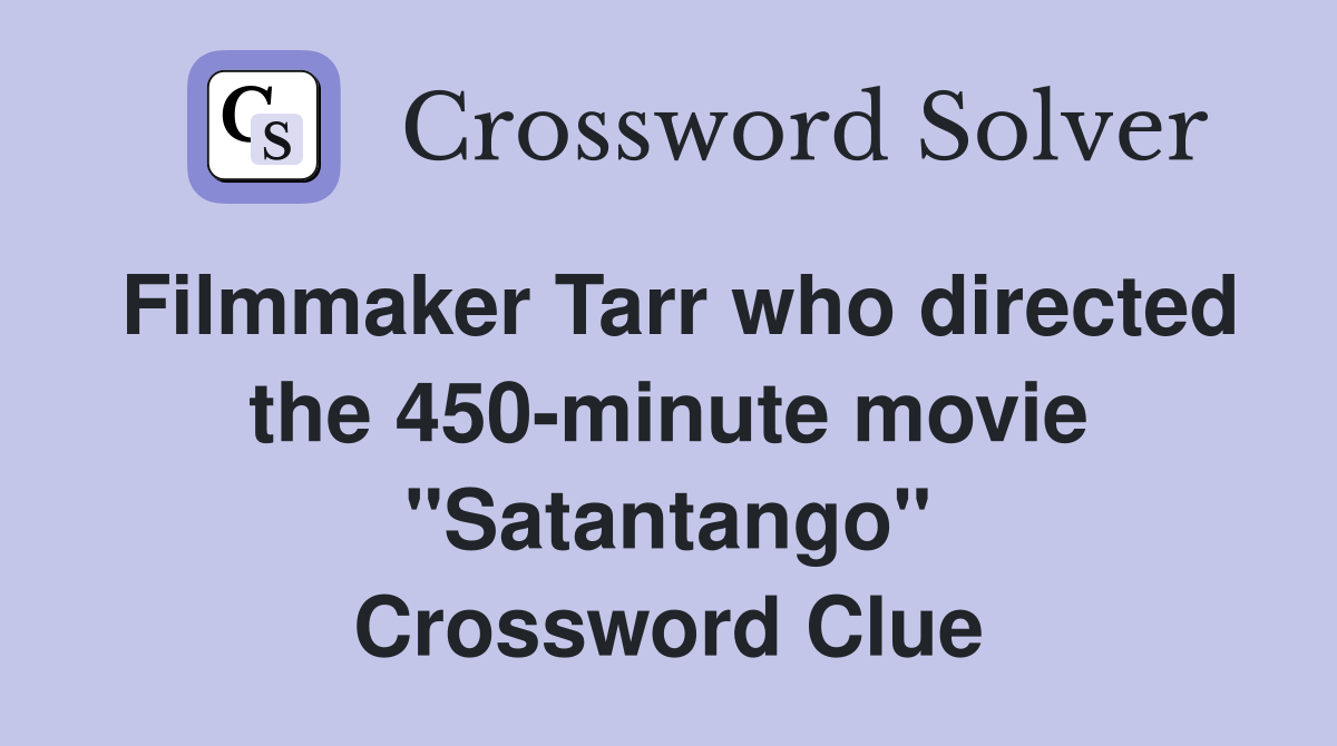 Filmmaker Tarr who directed the 450minute movie "Satantango